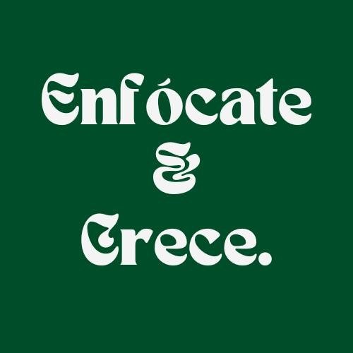 Enfocate y Crece